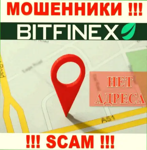 Мошенники Bitfinex не распространяют местоположение компании это ОБМАНЩИКИ !