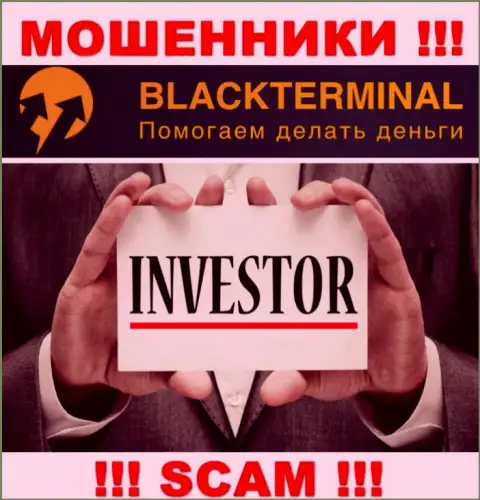 BlackTerminal занимаются обманом доверчивых клиентов, прокручивая делишки в сфере Инвестиции