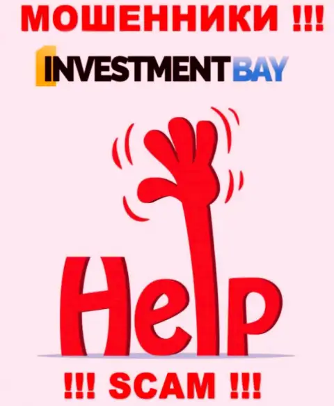 Если разводилы InvestmentBay Вас лишили денег, попытаемся оказать помощь