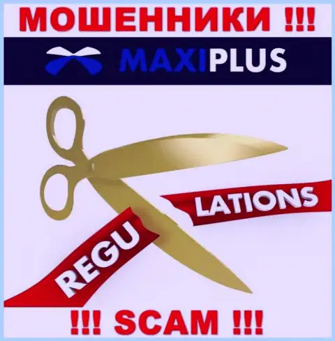 MaxiPlus - это стопудовые интернет мошенники, действуют без лицензии и регулятора