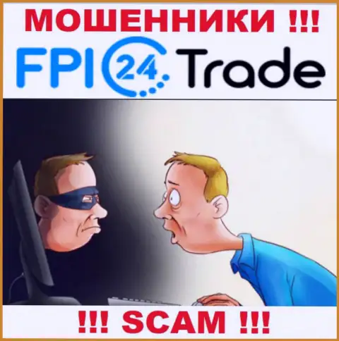 Не верьте FPI24 Trade - сохраните собственные денежные средства